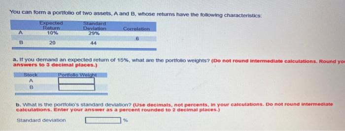 Solved You can form a portfolio of two assets. A and B, | Chegg.com