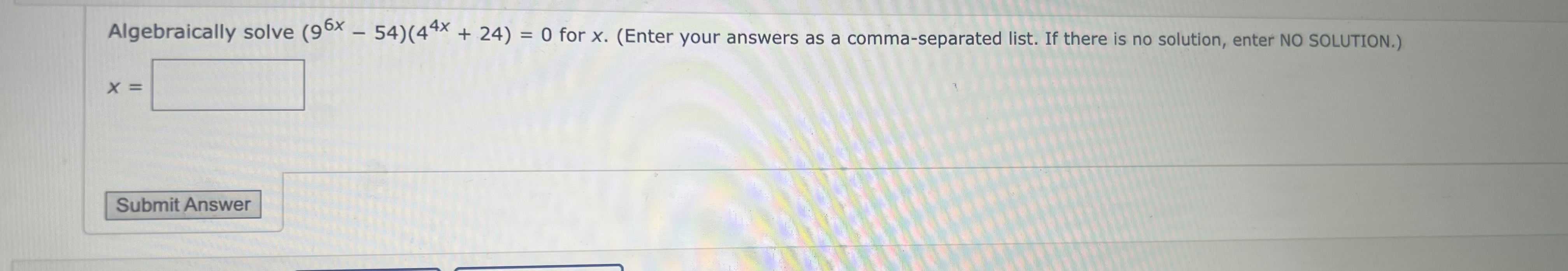 Solved Algebraically solve (96x-54)(44x+24)=0 ﻿for x. (Enter | Chegg.com