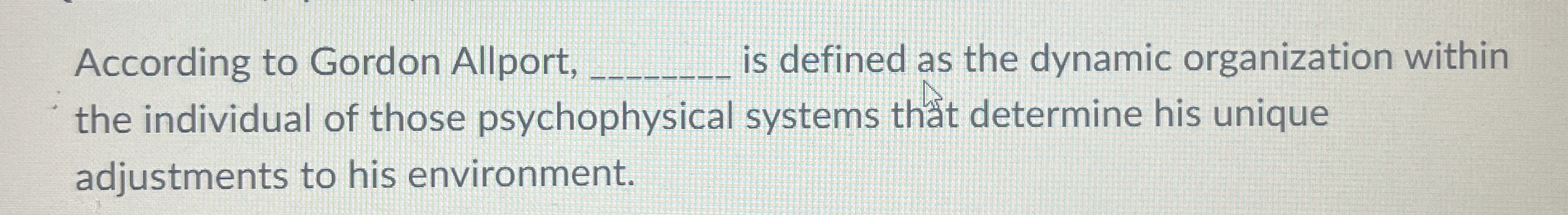 Solved According to Gordon Allport, is defined as the | Chegg.com