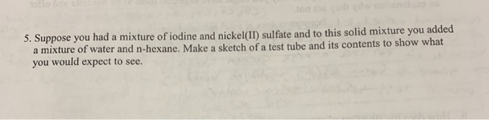 Solved 5. Suppose you had a mixture of iodine and nickel(II) | Chegg.com