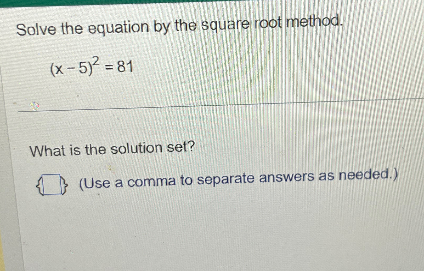 Solved Solve the equation by the square root | Chegg.com