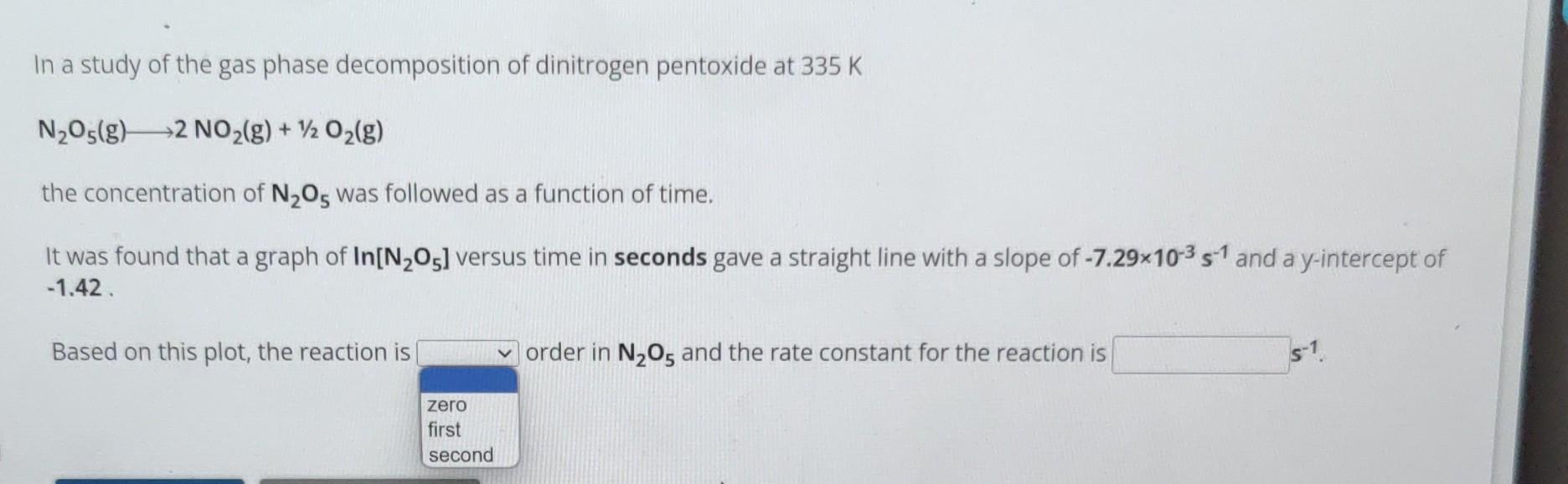 Solved The decomposition of nitrous oxide at 565∘C | Chegg.com