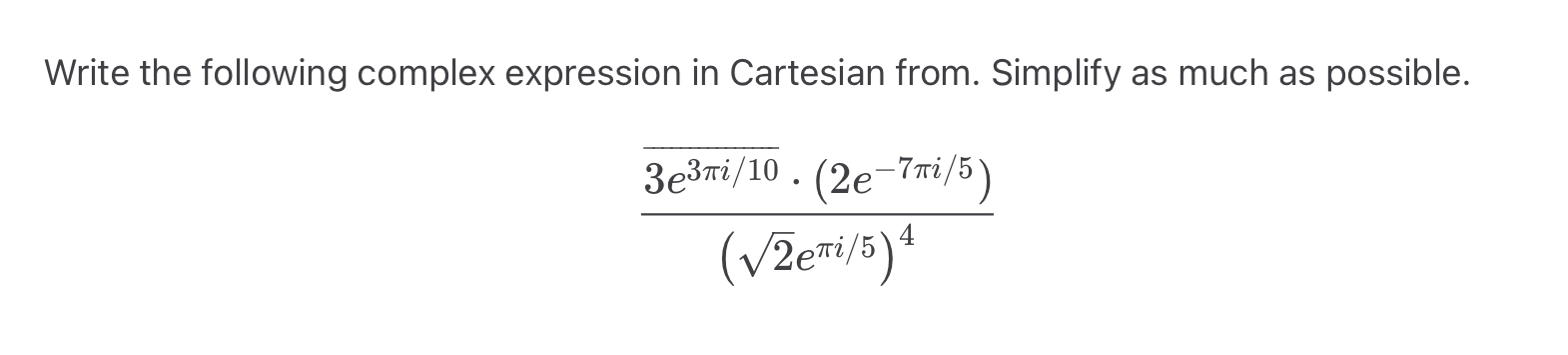 Solved Write the following complex expression in Cartesian | Chegg.com