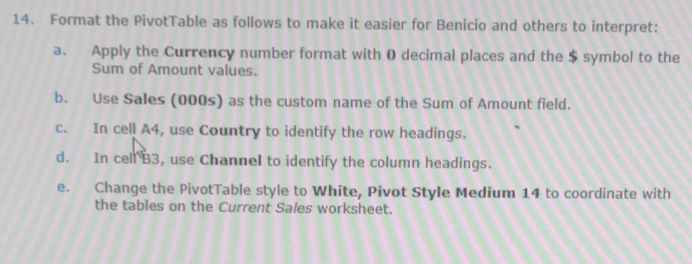 Solved 14. Format the Pivottable as follows to make it Chegg