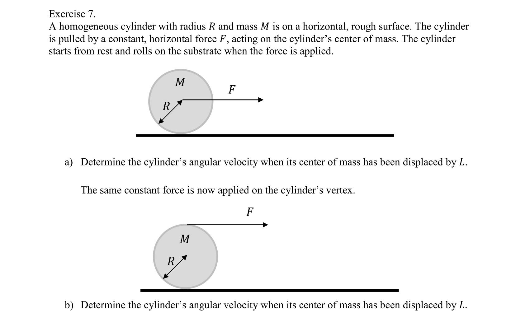 Solved Exercise 7. A homogeneous cylinder with radius R and | Chegg.com