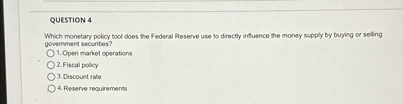 Solved QUESTION 4Which monetary policy tool does the Federal | Chegg.com