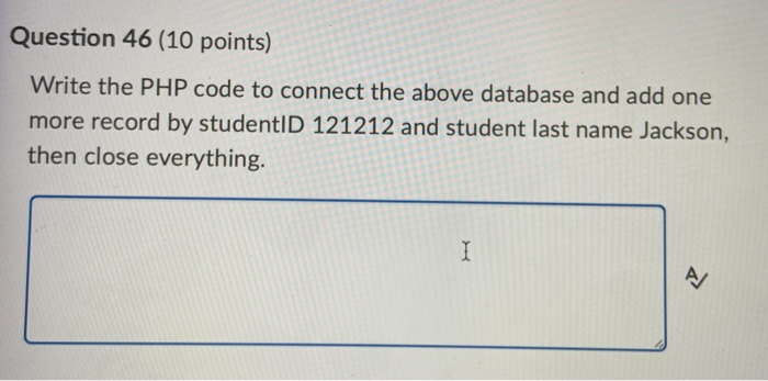 Solved Write the PHP code to connect the above database and | Chegg.com