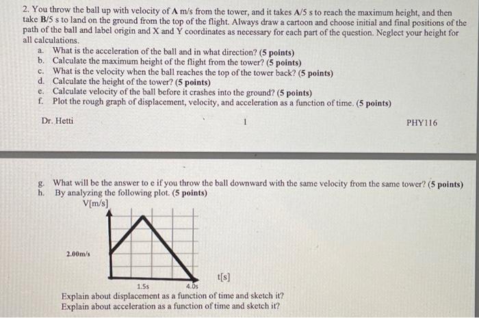 Solved 2. You Throw The Ball Up With Velocity Of A M/s From | Chegg.com