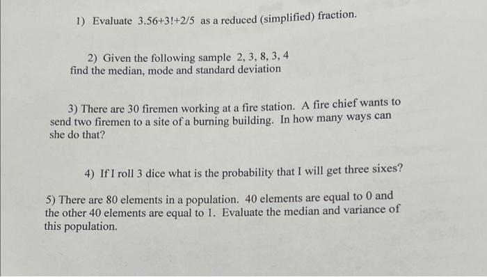 Solved 1) Evaluate 3.56+3!+2/5 as a reduced (simplified) | Chegg.com