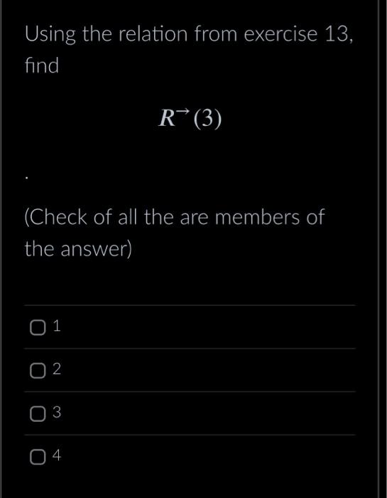 Solved Using The Relation From Exercise 13 , Find R→(3) | Chegg.com