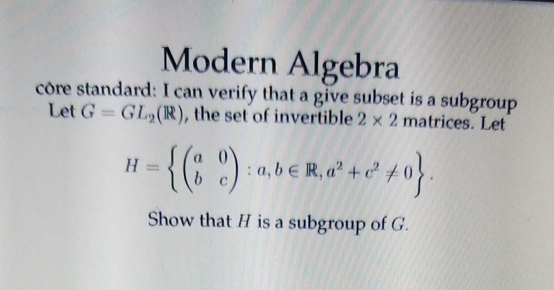 Solved Modern Algebra core standard: I can verify that a | Chegg.com
