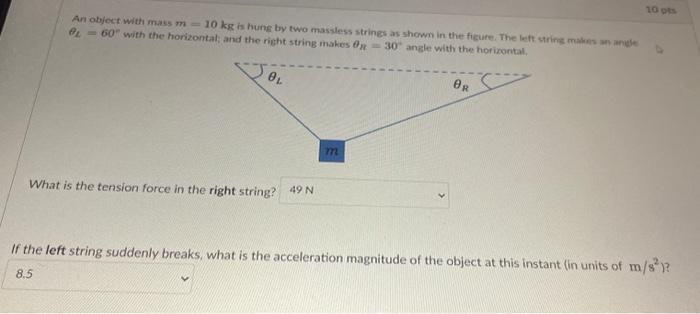 Solved An object with mass m=10 kg is hune by two massless | Chegg.com 