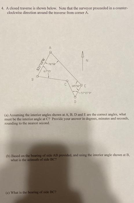 Solved 4. A closed traverse is shown below. Note that the | Chegg.com