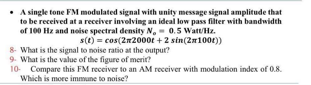 Solved • A single tone FM modulated signal with unity | Chegg.com