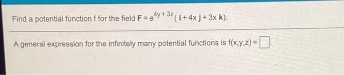 Solved Find a potential function f for the field F = 4y+ 32( | Chegg.com