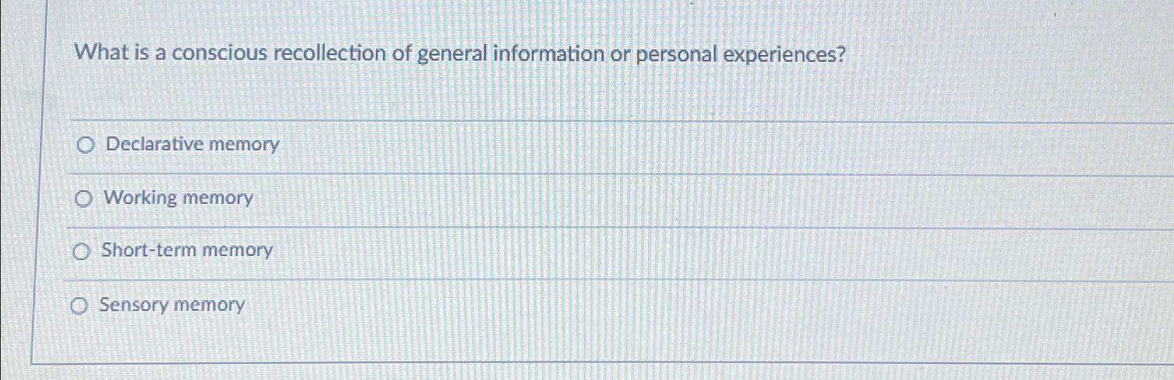 Solved What is a conscious recollection of general