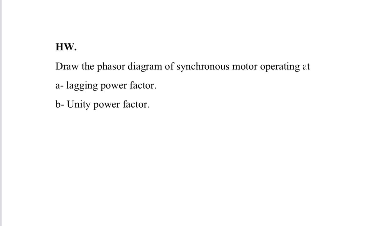 Solved HW. Draw the phasor diagram of synchronous motor | Chegg.com