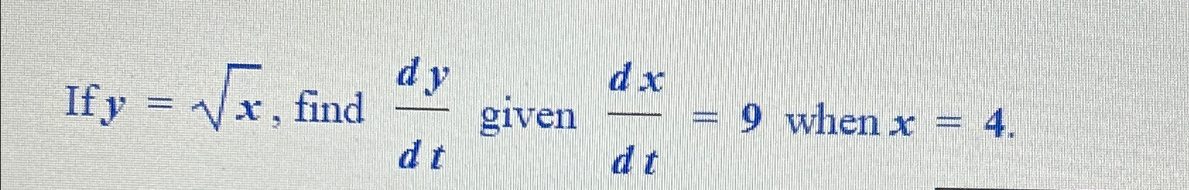 Solved If Y X2 ﻿find Dydt ﻿given Dxdt 9 ﻿when X 4