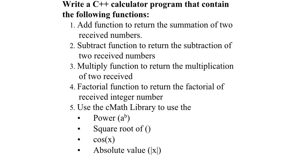 Solved Write a C++ ﻿calculator program that contain the | Chegg.com