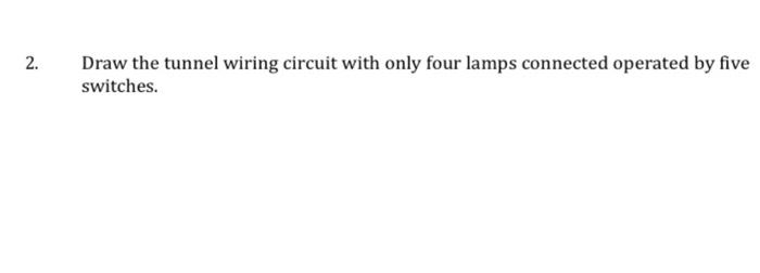 Solved Draw the tunnel wiring circuit with only four lamps | Chegg.com