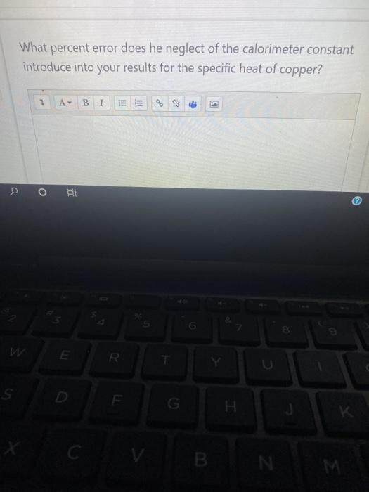 Solved What percent error does he neglect of the calorimeter