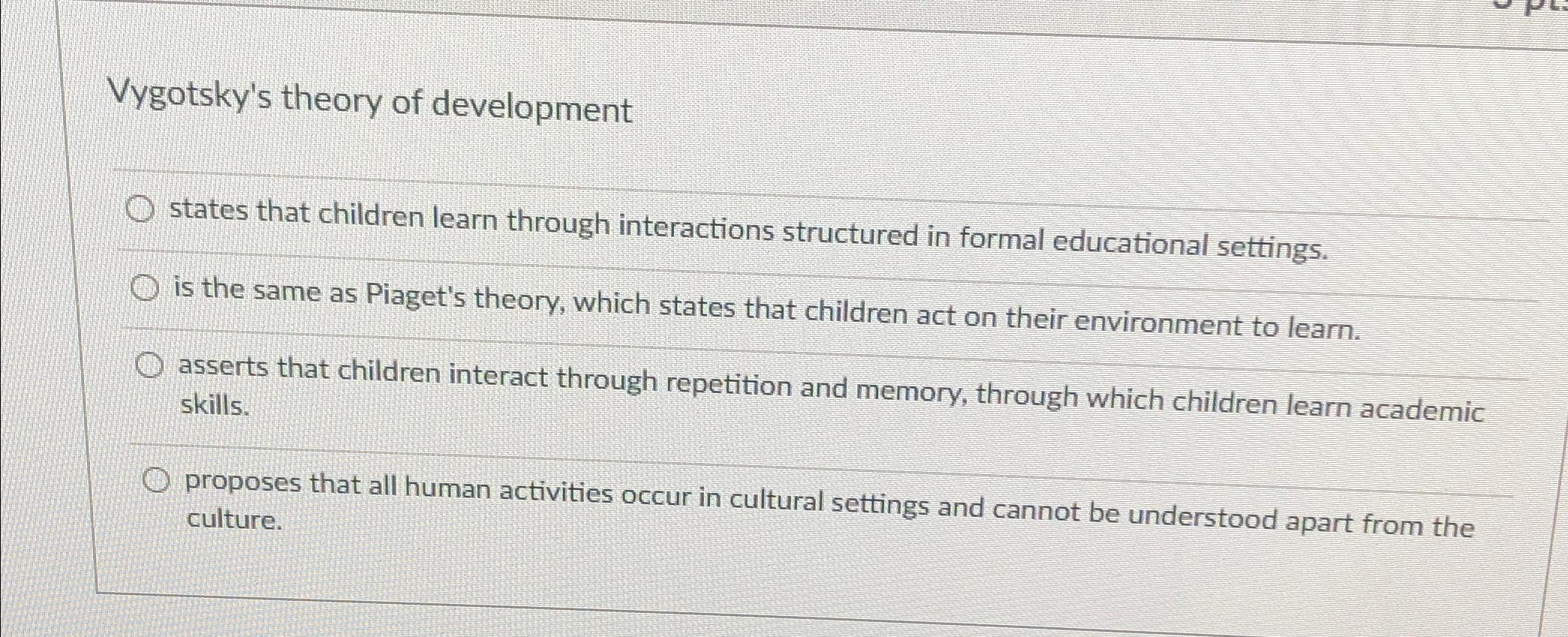 Solved Vygotsky's theory of developmentstates that children | Chegg.com