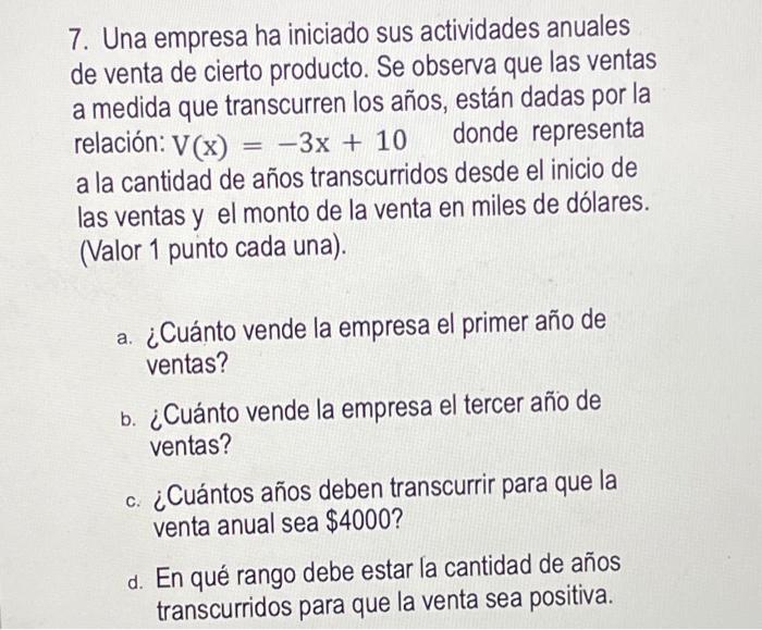 7. Una empresa ha iniciado sus actividades anuales de venta de cierto producto. Se observa que las ventas a medida que transc