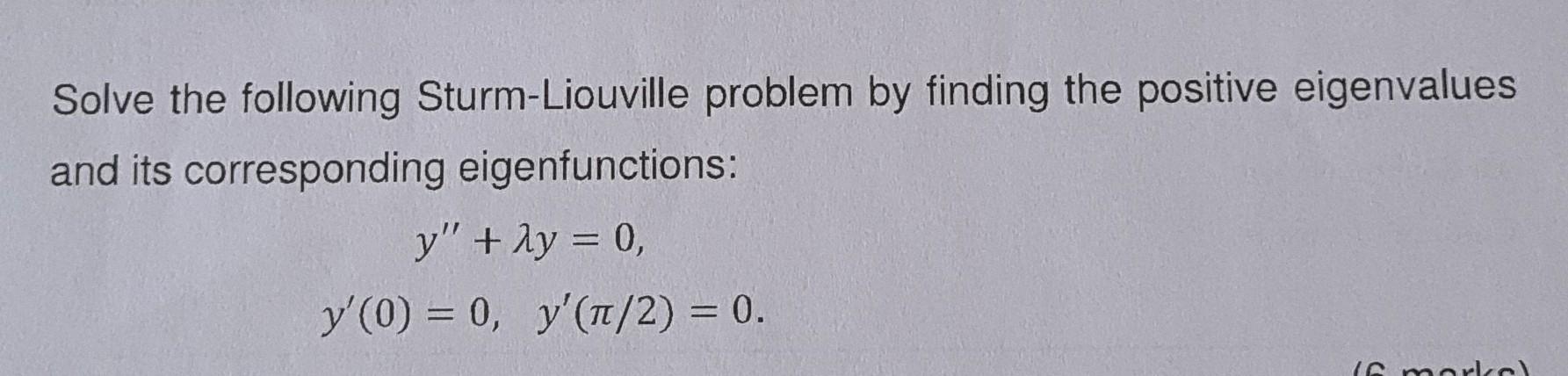 Solved Solve The Following Sturm-Liouville Problem By | Chegg.com