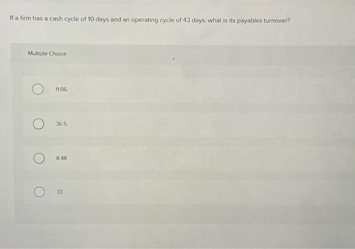 Solved If a firm has a cash cycle of 10 days and an | Chegg.com