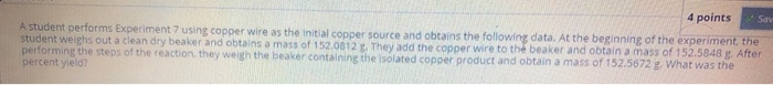 Solved 4 points Say A student performs Experiment 7 using | Chegg.com