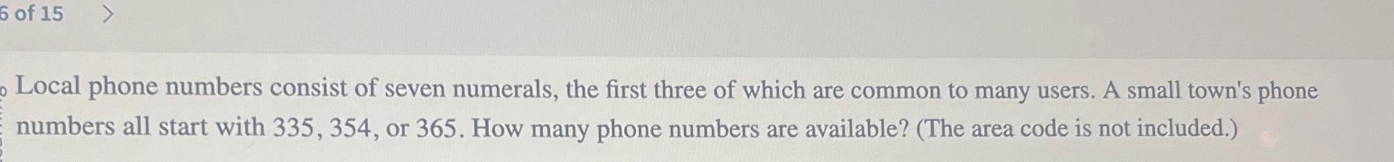 Solved Local phone numbers consist of seven numerals, the | Chegg.com