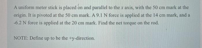 Solved A uniform meter stick is placed on and parallel to | Chegg.com