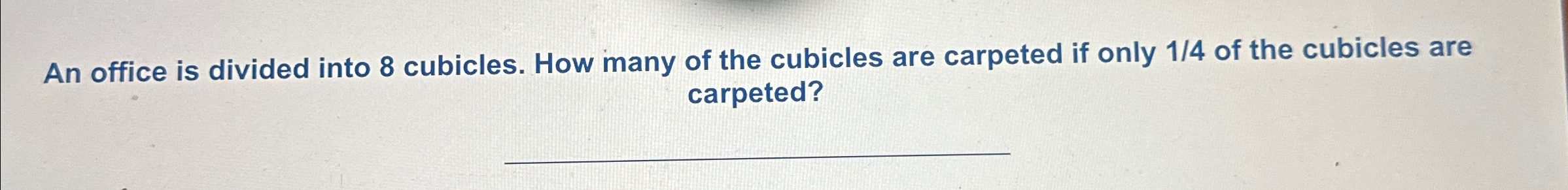 Solved An office is divided into 8 ﻿cubicles. How many of | Chegg.com