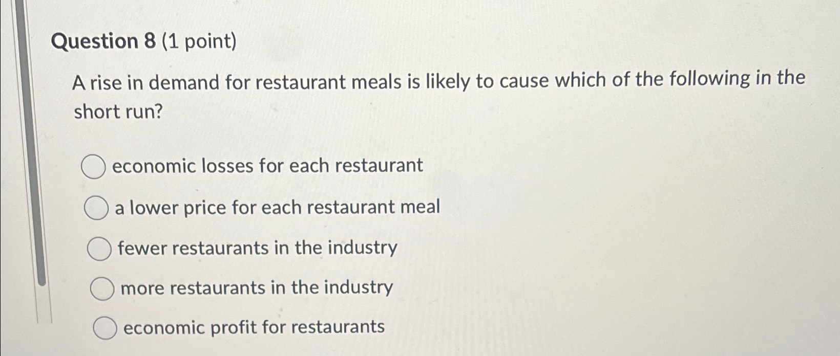 Solved Question 8 (1 ﻿point)A rise in demand for restaurant | Chegg.com
