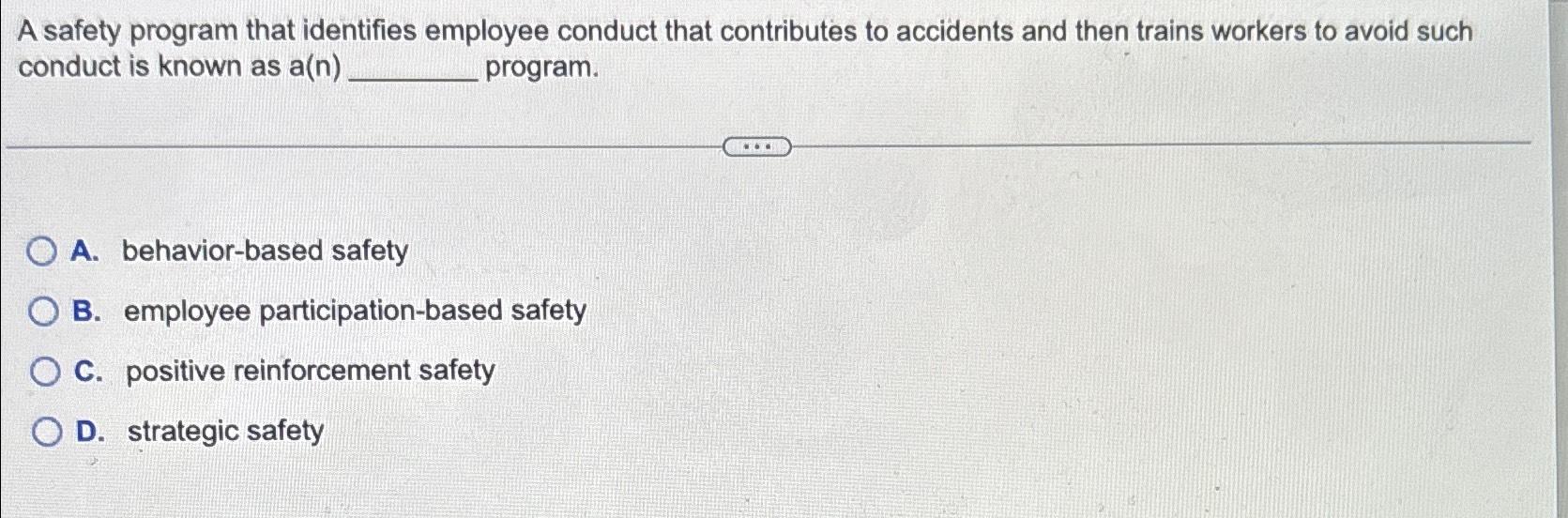 Solved A safety program that identifies employee conduct | Chegg.com