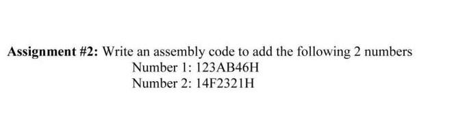 Solved Assignment #2: Write an assembly code to add the | Chegg.com