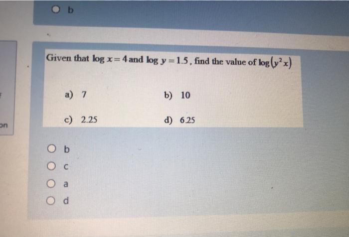 Solved Ob Given That Log X 4 And Log Y 1 5 Find The Value Chegg Com