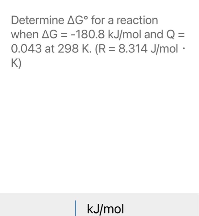 Solved Determine Agº For A Reaction When Ag 180 8 Kj M Chegg Com