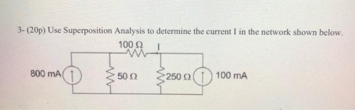 Solved 3- (20p) Use Superposition Analysis to determine the | Chegg.com