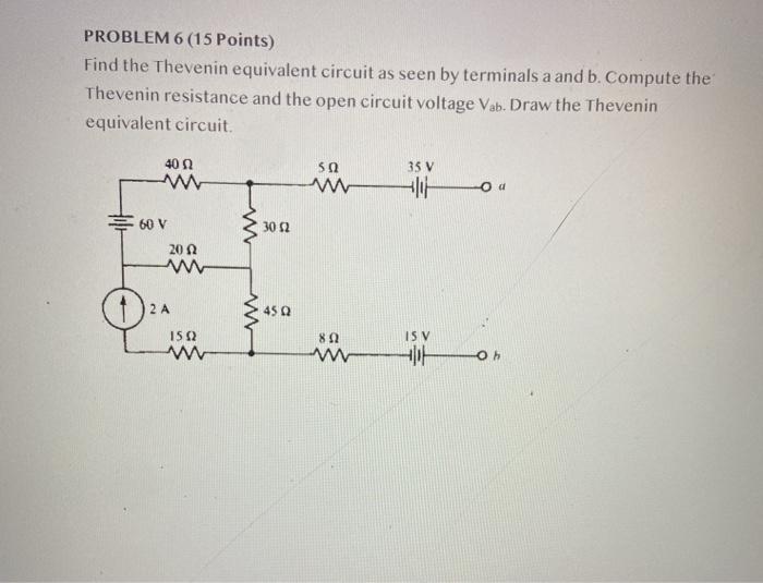 Solved PROBLEM 6 (15 Points) Find the Thevenin equivalent | Chegg.com