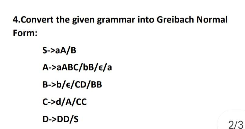 Solved 4.Convert The Given Grammar Into Greibach Normal | Chegg.com