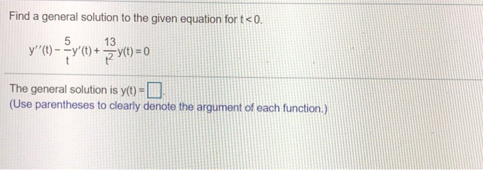 Solved Find a general solution to the given equation for t