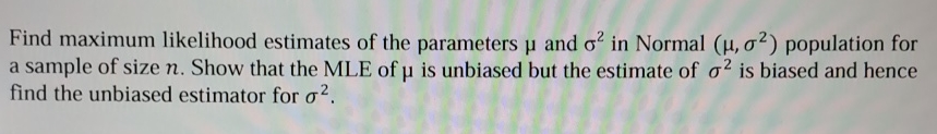 Solved Find maximum likelihood estimates of the parameters μ | Chegg.com