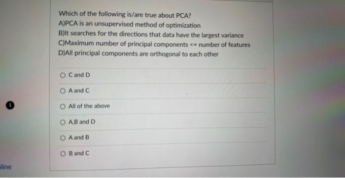 Solved Which Of The Following Is/are True About PCA? A)PCA | Chegg.com