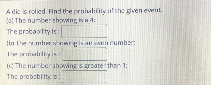 Solved A Die Is Rolled. Find The Probability Of The Given | Chegg.com