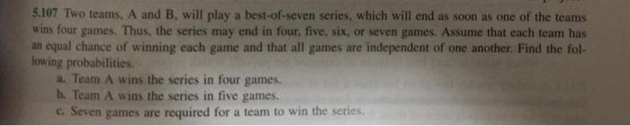 Solved 5.107 Two Teams, A And B. Will Play A Best-of-seven | Chegg.com