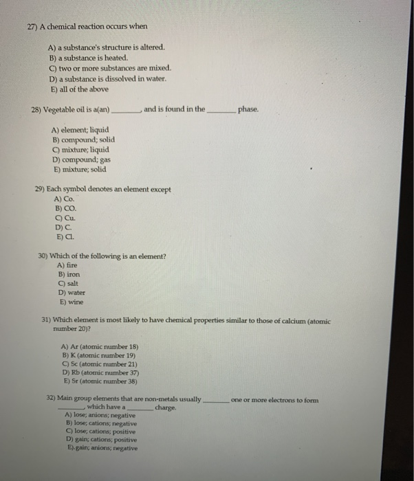 Solved 27) A chemical reaction occurs when A) a substance's | Chegg.com