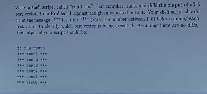 Solved a Write a shell script, called "run-tests," that | Chegg.com
