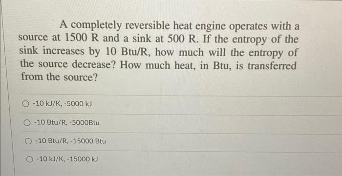 Solved A Completely Reversible Heat Engine Operates With A | Chegg.com