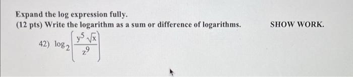 Solved Expand the log expression fully. (12 pts) Write the | Chegg.com